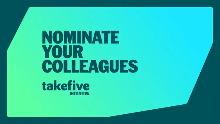 A bold graphic features the text 'NOMINATE YOUR COLLEAGUES' and 'takefive INITIATIVE' on a geometric, gradient background.